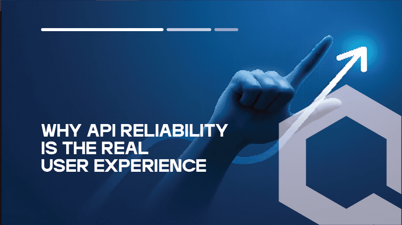 Why API Reliability Is the Real User Experience